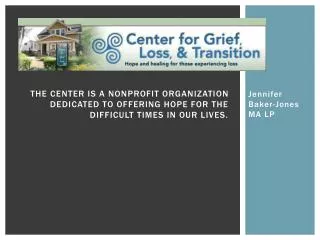 The Center is a nonprofit organization dedicated to offering hope for the difficult times in our lives.