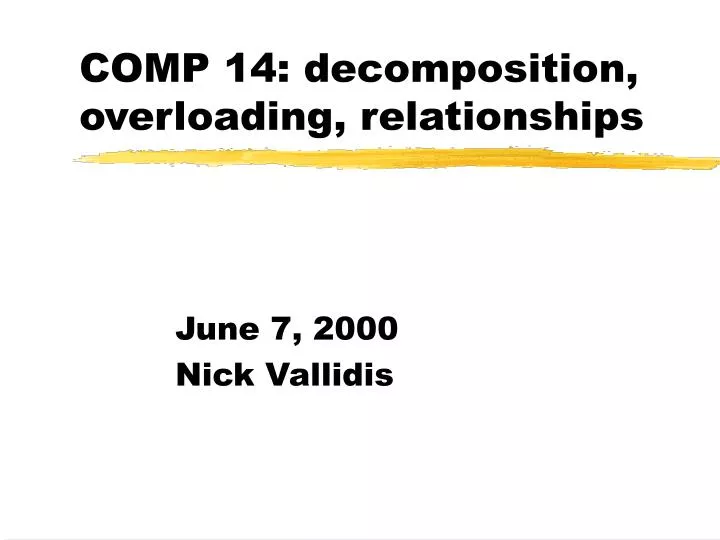 comp 14 decomposition overloading relationships