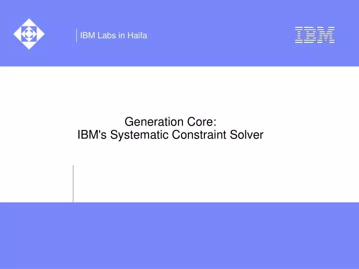 generation core ibm s systematic constraint solver