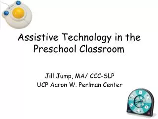 Assistive Technology in the Preschool Classroom