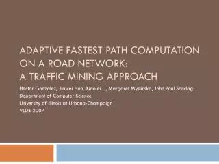 Adaptive Fastest Path Computation on a Road Network: A Traffic Mining Approach