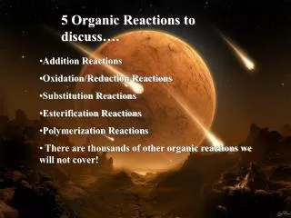 5 Organic Reactions to discuss….