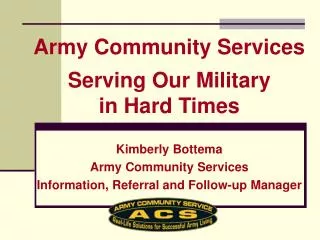 Kimberly Bottema Army Community Services Information, Referral and Follow-up Manager