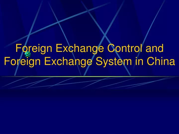 foreign exchange control and foreign exchange system in china