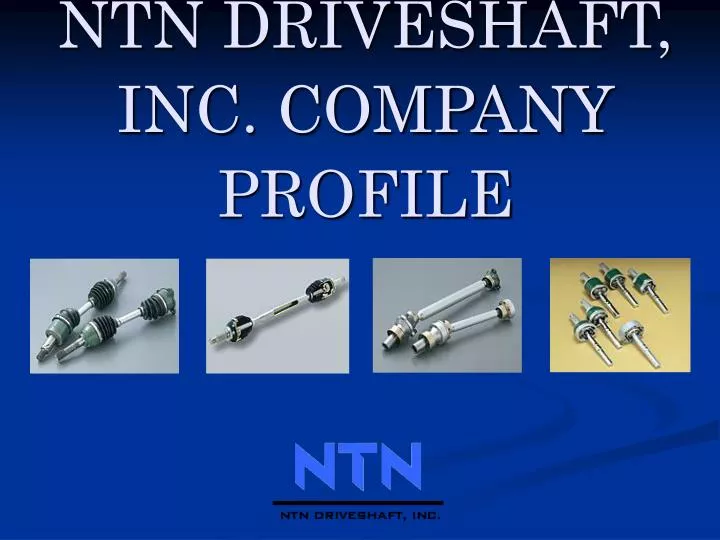 ntn driveshaft inc company profile