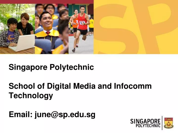 singapore polytechnic school of digital media and infocomm technology email june@sp edu sg