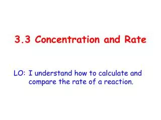 3.3 Concentration and Rate