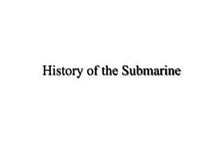 History of the Submarine