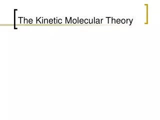 The Kinetic Molecular Theory