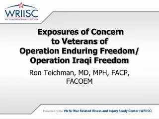Exposures of Concern to Veterans of Operation Enduring Freedom/ Operation Iraqi Freedom