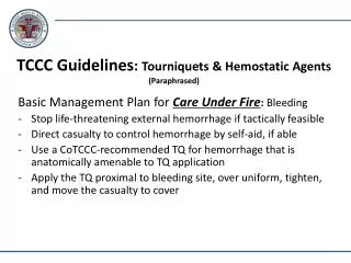 TCCC Guidelines : Tourniquets &amp; Hemostatic Agents (Paraphrased)