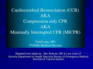 Adapted from slides by: Ben Bobrow, MD &amp; Lani Clark of: Arizona Department of Health Services Bureau of Emergenc