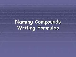 naming compounds writing formulas