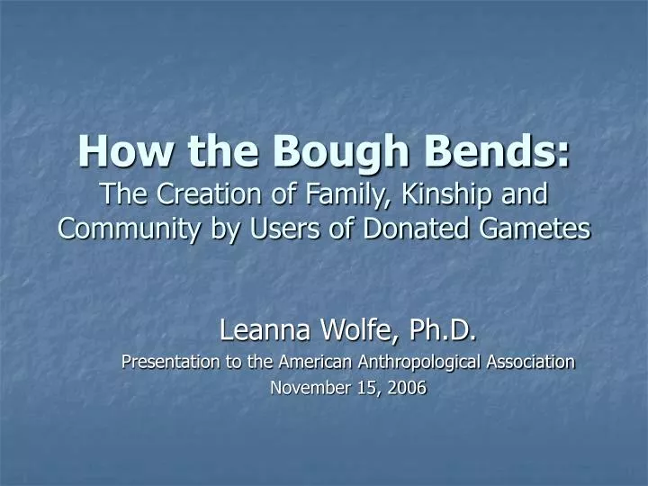 how the bough bends the creation of family kinship and community by users of donated gametes