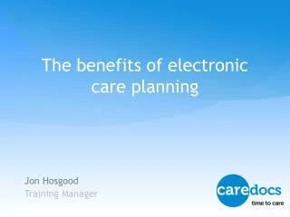 The benefits of electronic care planning