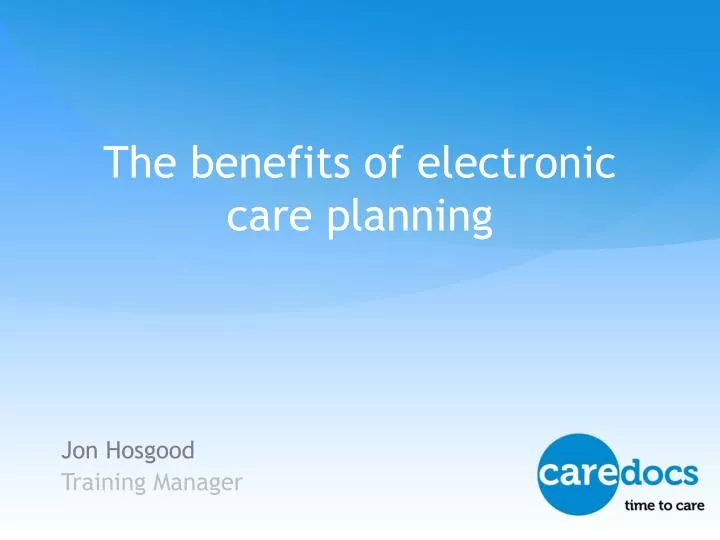 the benefits of electronic care planning