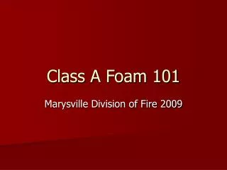 Class A Foam 101
