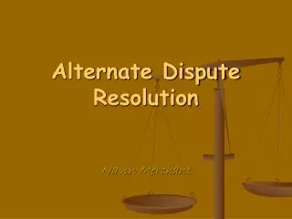 Alternate Dispute Resolution