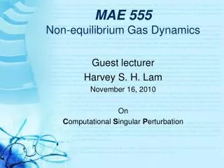 MAE 555 Non-equilibrium Gas Dynamics