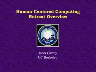 Human-Centered Computing Retreat Overview