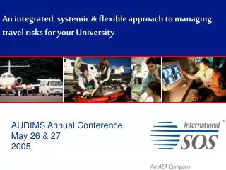 An integrated, systemic &amp; flexible approach to managing travel risks for your University