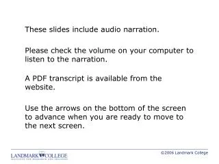These slides include audio narration. Please check the volume on your computer to listen to the narration. A PDF transcr