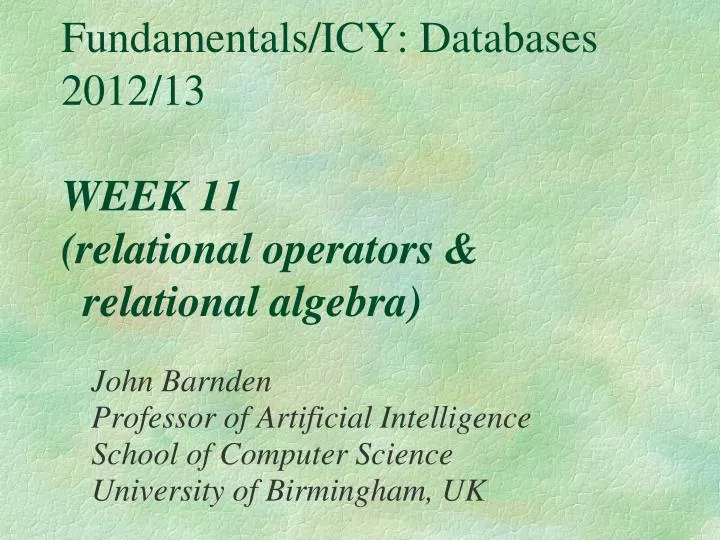 fundamentals icy databases 2012 13 week 11 relational operators relational algebra