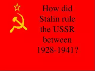 How did Stalin rule the USSR between 1928-1941?