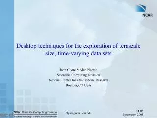 Desktop techniques for the exploration of terascale size, time-varying data sets