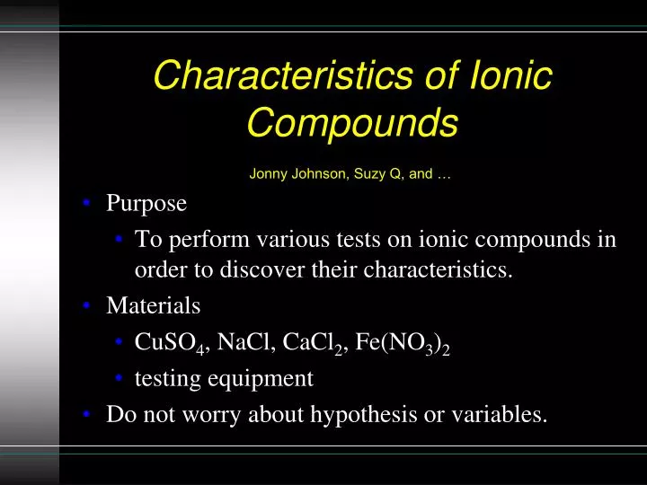 characteristics of ionic compounds jonny johnson suzy q and