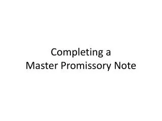 Completing a Master Promissory Note