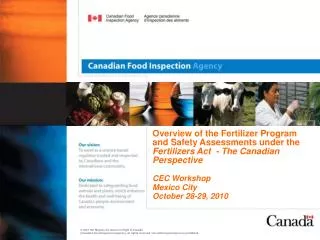 Overview of the Fertilizer Program and Safety Assessments under the Fertilizers Act - The Canadian Perspective CEC Wo