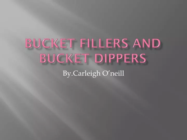 bucket fillers and bucket dippers