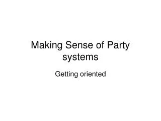 Making Sense of Party systems