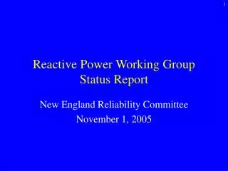Reactive Power Working Group Status Report