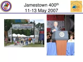 Jamestown 400 th 11-13 May 2007