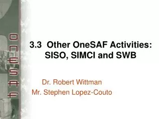 3.3 Other OneSAF Activities: SISO, SIMCI and SWB
