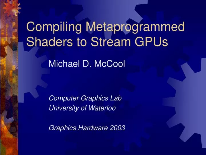 compiling metaprogrammed shaders to stream gpus
