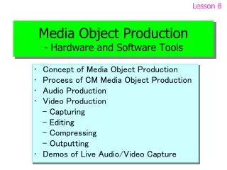 Media Object Production - Hardware and Software Tools