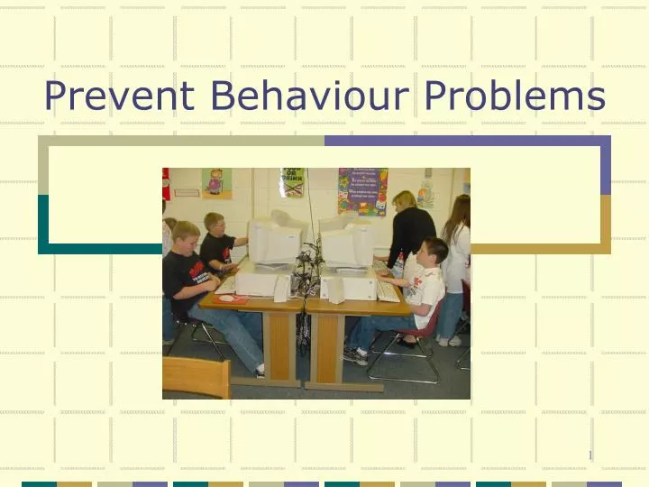 prevent behaviour problems