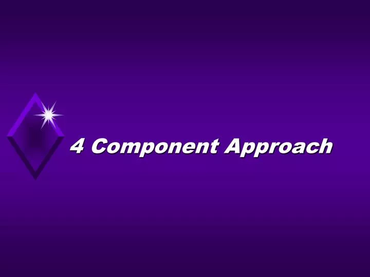 4 component approach