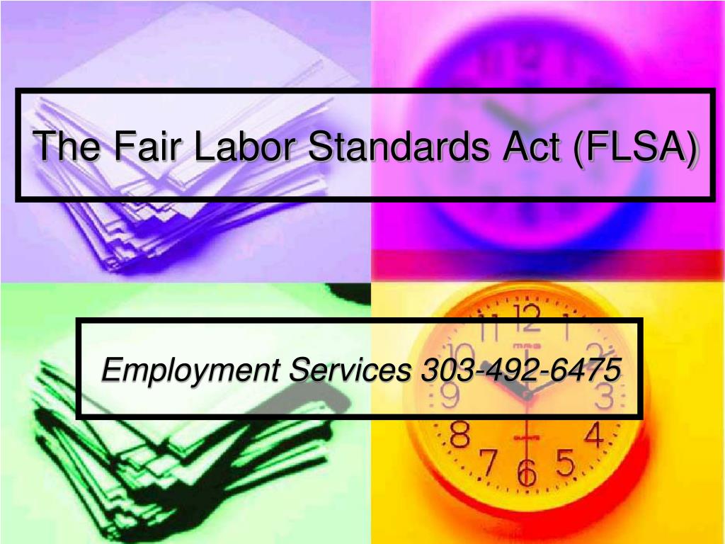 PPT - The Fair Labor Standards Act (FLSA) PowerPoint Presentation, free ...