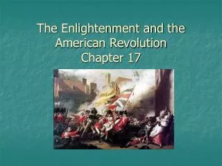 The Enlightenment and the American Revolution Chapter 17