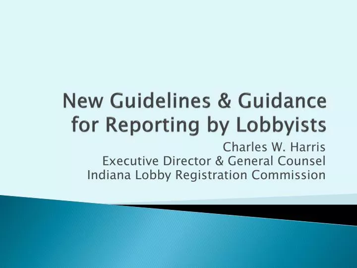 new guidelines guidance for reporting by lobbyists