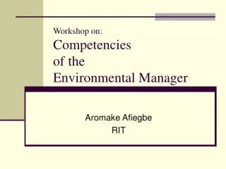 Workshop on: Competencies of the Environmental Manager