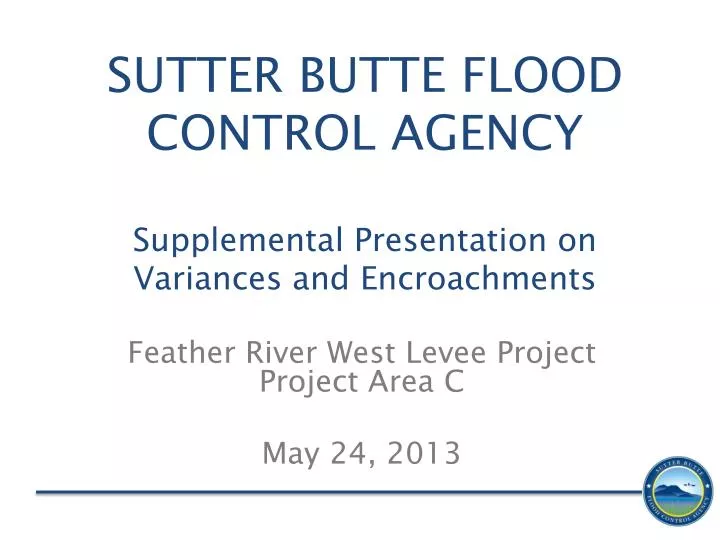 sutter butte flood control agency supplemental presentation on variances and encroachments