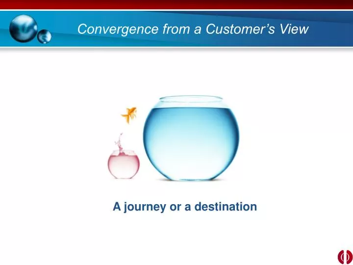 convergence from a customer s view