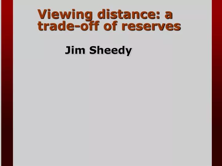 viewing distance a trade off of reserves