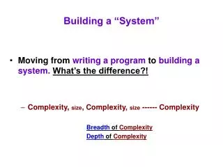 Building a “System”