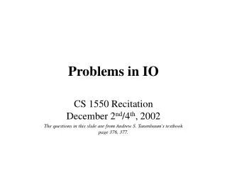Problems in IO